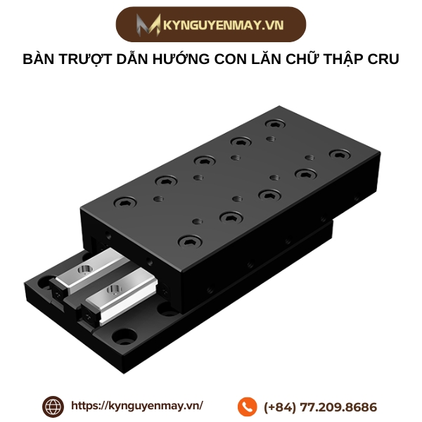 Bàn trượt dẫn hướng con lăn chữ thập CRU