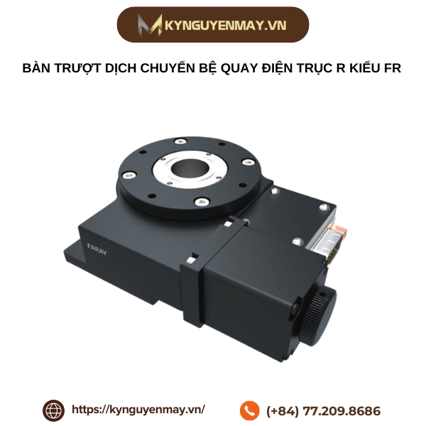 Bàn trượt dịch chuyển bệ quay điện trục R Kiểu FR
