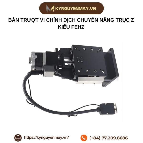 Bàn trượt vi chỉnh dịch chuyển nâng trục Z kiểu FEHZ