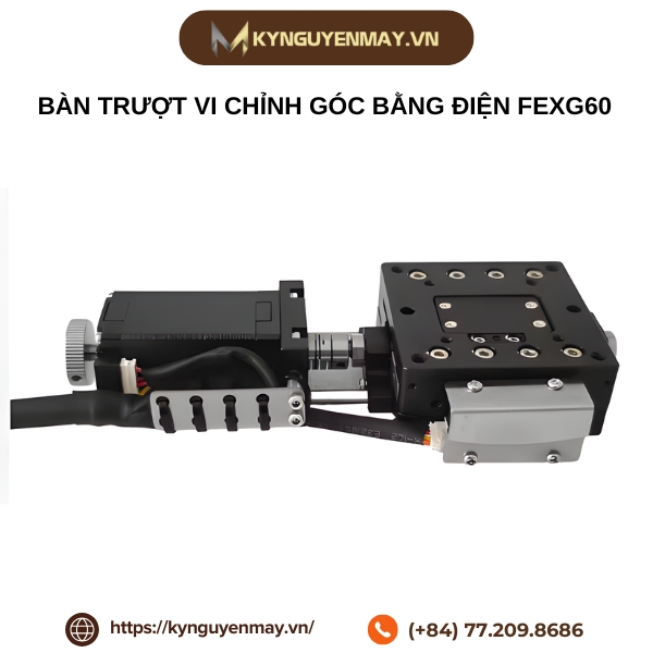 Bàn trượt vi chỉnh góc bằng điện FEXG60