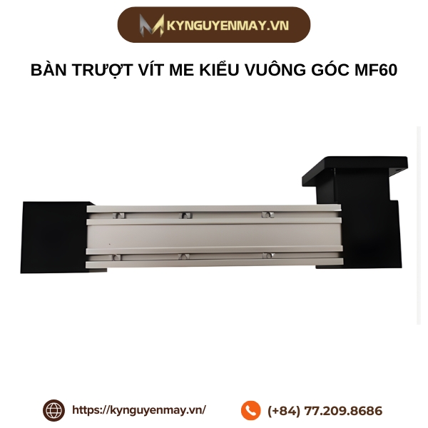 Bàn trượt vít me kiểu vuông góc MF60