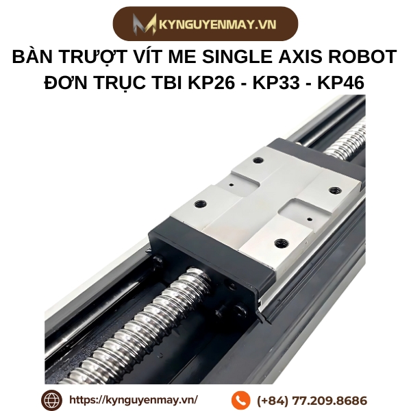 Bàn trượt vít me single axis robot đơn trục TBI KP26 - KP33 - KP46