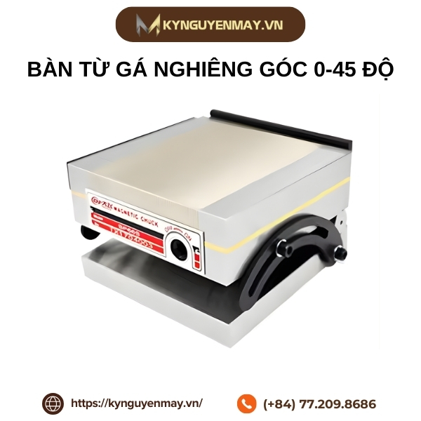 Bàn từ gá nghiêng góc 0-45 độ
