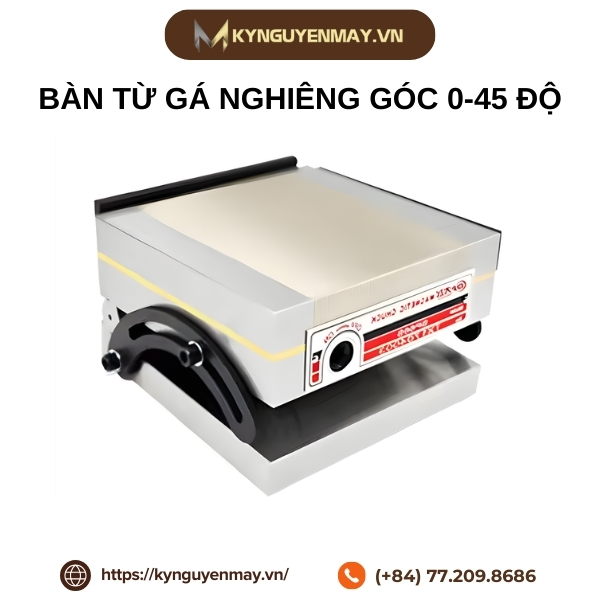 Bàn từ gá nghiêng góc 0-45 độ