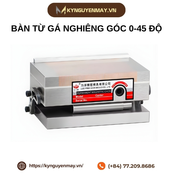 Bàn từ gá nghiêng góc 0-45 độ