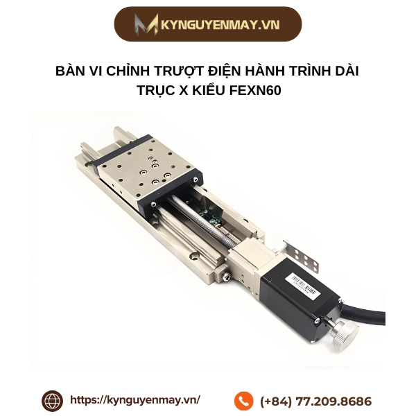Bàn vi chỉnh trượt điện hành trình dài trục X Kiểu FEXN60