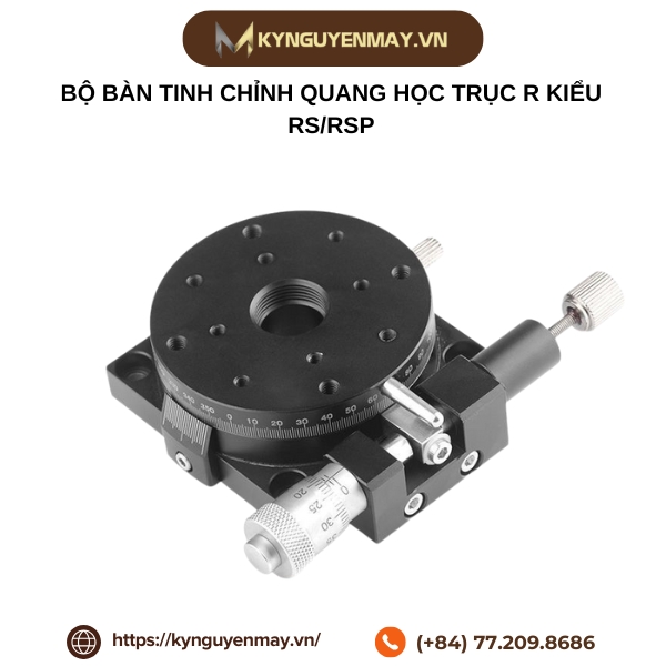 Bộ bàn tinh chỉnh quang học trục R kiểu RS/RSP