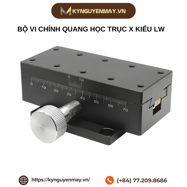 Bộ bàn tinh chỉnh quang học trục X kiểu LW