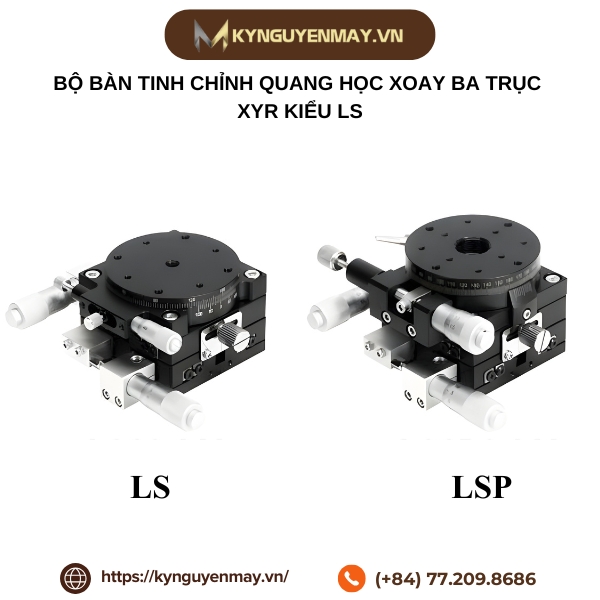 Bộ bàn tinh chỉnh quang học xoay ba trục XYR kiểu LS/LSP