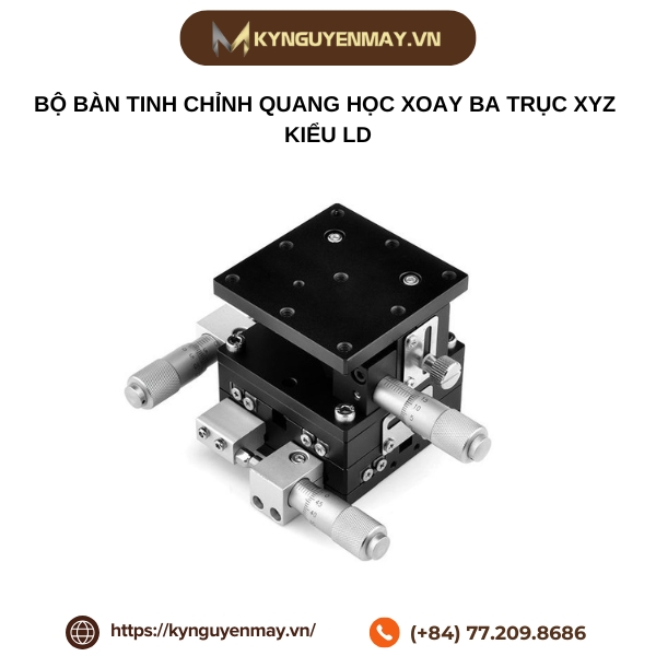 Bộ bàn tinh chỉnh quang học xoay ba trục XYZ kiểu LD