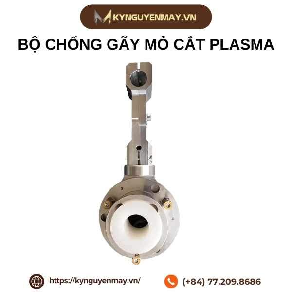 Bộ chống gãy mỏ cắt Plasma