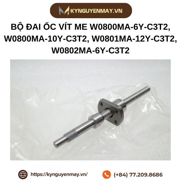 Bộ đai ốc vít me NSK W0800MA-6Y-C3T2, W0800MA-10Y-C3T2, W0801MA-12Y-C3T2, W0802MA-6Y-C3T2