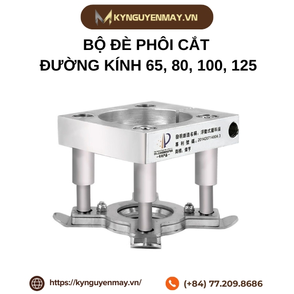 Bộ đè phôi cắt đường kính 65, 80, 100, 125 mm