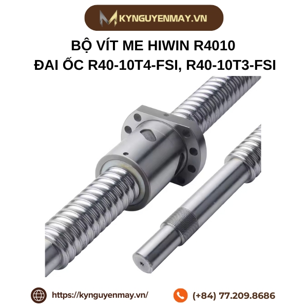 Bộ vít me HIWIN R4010 đường kính trục 40mm, bước ren 10mm