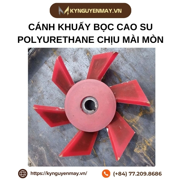 Cánh khuấy bọc cao su Polyurethane chịu mài mòn