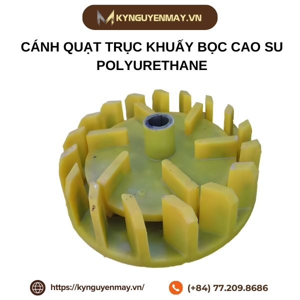 Cánh quạt trục khuấy bọc cao su Polyurethane chịu mài mòn