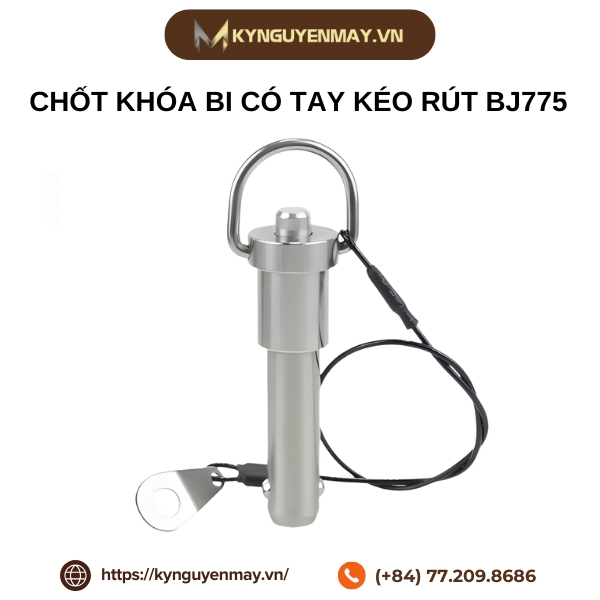 Chốt khóa bi có tay kéo rút BJ775