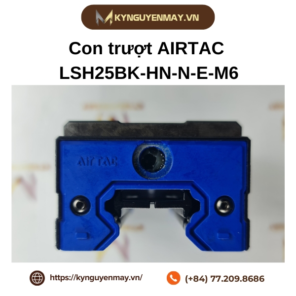 Con trượt AIRTAC LSH25BK-HN-N-E-M6 và thanh trượt LSH25RLX1500-S0-N-D-1500L