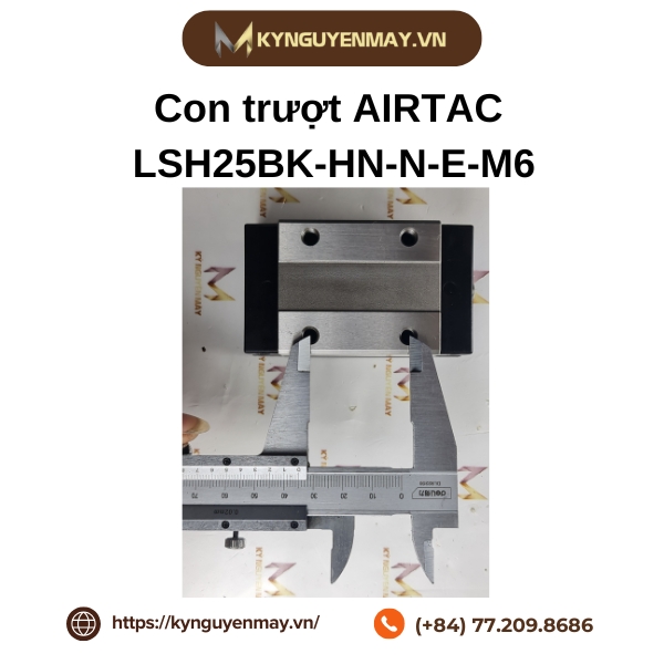 Con trượt AIRTAC LSH25BK-HN-N-E-M6 và thanh trượt LSH25RLX1500-S0-N-D-1500L