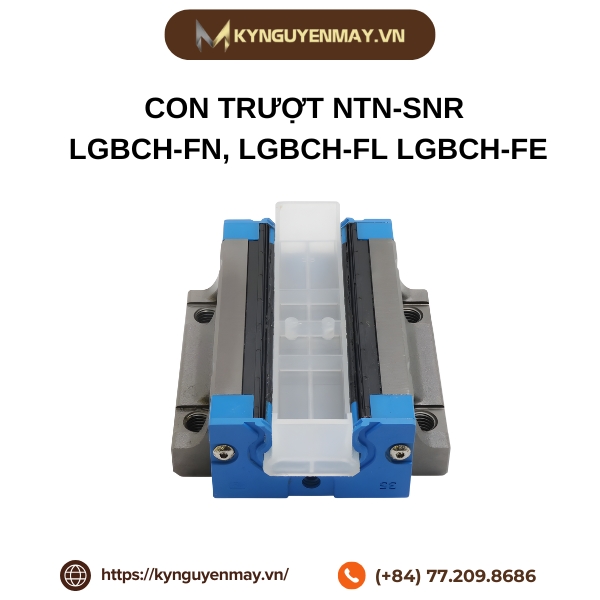 Con Trượt NTN-SNR LGBCH-F | LGBCH-FN, LGBCH-FL, LGBCH-FE