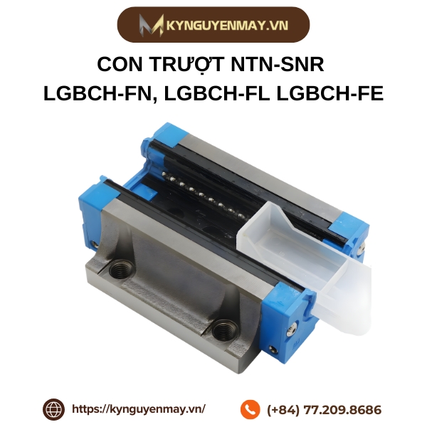 Con Trượt NTN-SNR LGBCH-F | LGBCH-FN, LGBCH-FL, LGBCH-FE