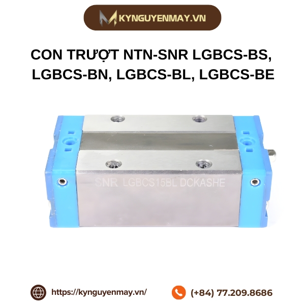 Con Trượt NTN-SNR LGBCS-B | LGBCS-BS, LGBCS-BN, LGBCS-BL, LGBCS-BE