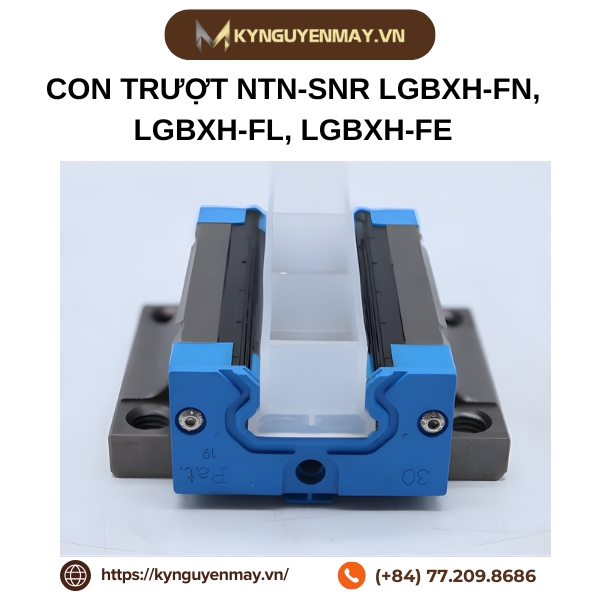 Con Trượt NTN-SNR LGBXH-F | LGBXH-FN, LGBXH-FL, LGBXH-FE