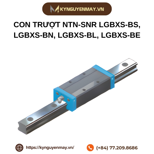 Con trượt NTN-SNR LGBXS-B | LGBXS-BS, LGBXS-BN, LGBXS-BL, LGBXS-BE