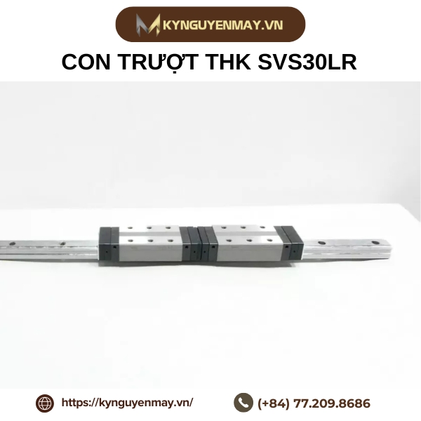Con trượt THK SVS25LR, SVS30LR, SVS35LR, SVS45LR, SVS55LR, SVS65LR
