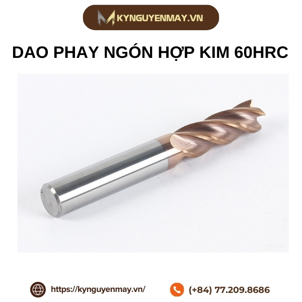 Dao phay ngón hợp kim 60HRC