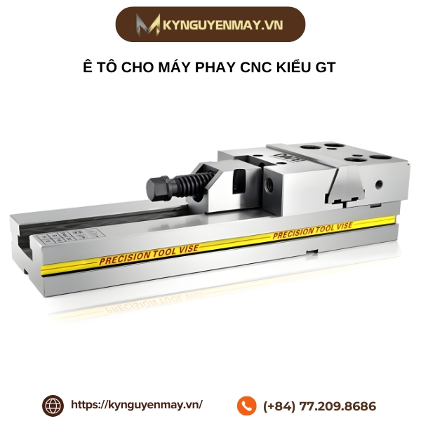 Ê tô cho máy phay CNC kiểu GT