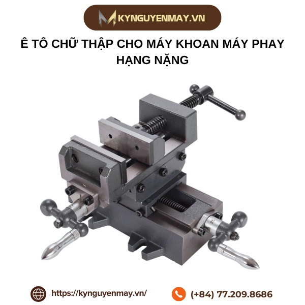 Ê tô chữ thập cho máy khoan máy phay hạng nặng