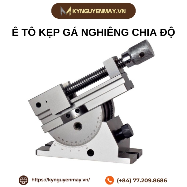 Ê tô kẹp gá nghiêng chia độ
