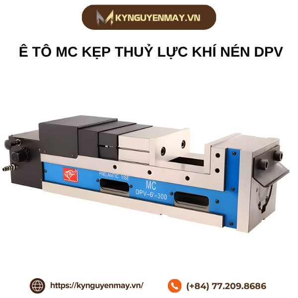 Ê tô MC kẹp thuỷ lực khí nén DPV
