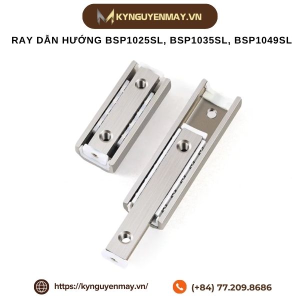 Ray dẫn hướng BSP1025SL, BSP1035SL, BSP1049SL