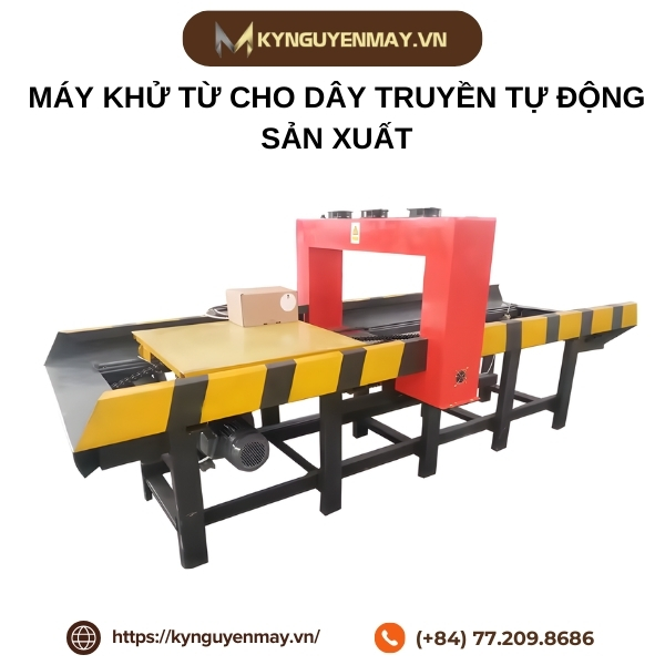 Máy khử từ cho dây truyền tự động sản xuất