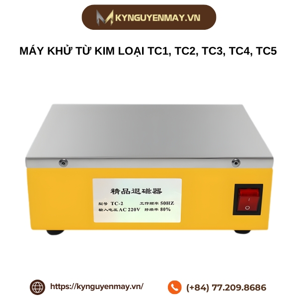 Máy khử từ kim loại TC1, TC2, TC3, TC4, TC5