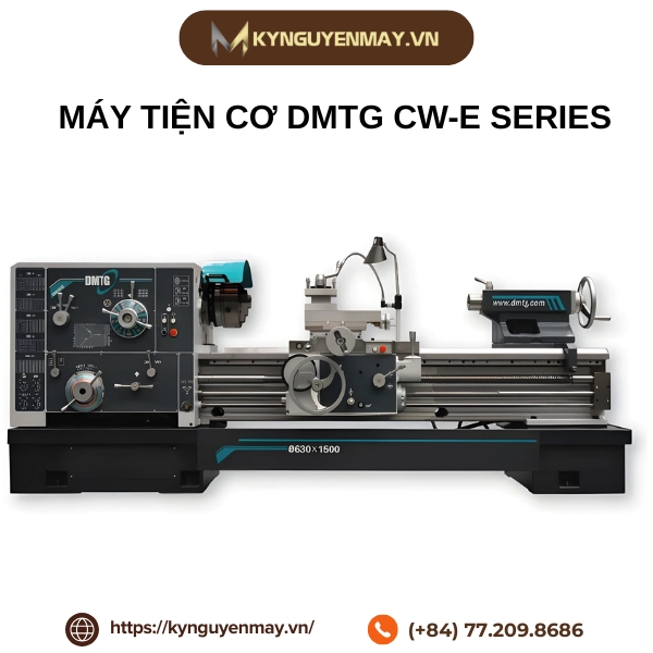 Máy tiện cơ DMTG CW6163E, CW6263E, CW6180E, CW6280E, CW61100E, CW62100E