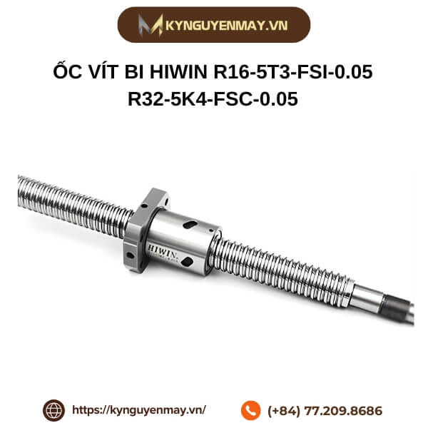 Ốc vít bi Hiwin FSC FSI R16-5T3 R32-5K4 1605 2005 2510 3205