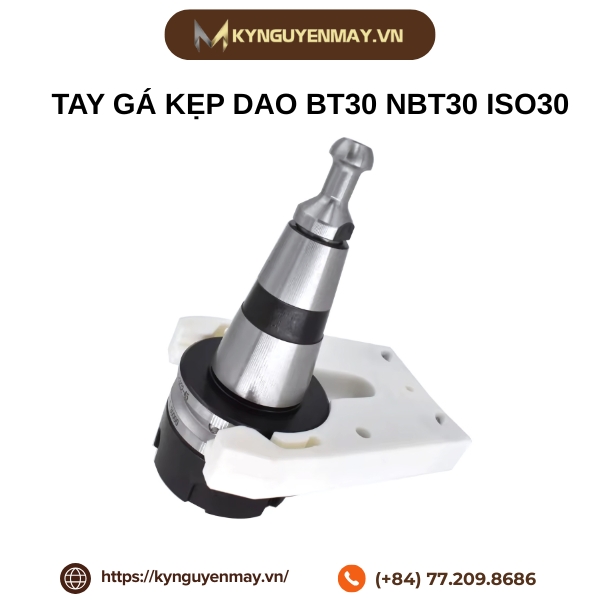 Tay gá kẹp dao BT30 NBT30 ISO30