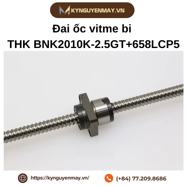 Đai ốc vitme bi THK BNK2010K-2.5GT+658LCP5