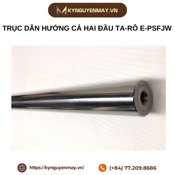Trục dẫn hướng cả hai đầu ta-rô E-PSFJW