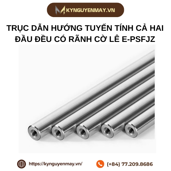 Trục dẫn hướng tuyến tính cả hai đầu đều có rãnh cờ lê E-PSFJZ