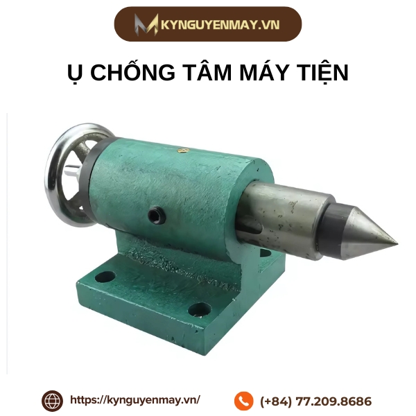 Ụ chống tâm máy tiện