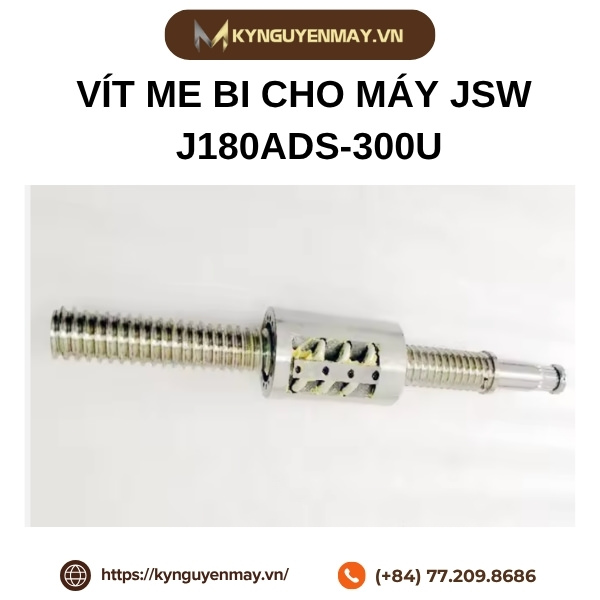 Vít me bi cho máy JSW J180ADS-300U
