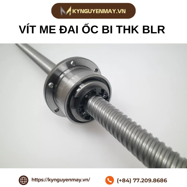 Trục vít me bi THK BLR | BLR1616-3.6, BLR2020-3.6, BLR2525-3.6, BLR3232-3.6, BLR3636-3.6, BLR4040-3.6, BLR5050-3.6