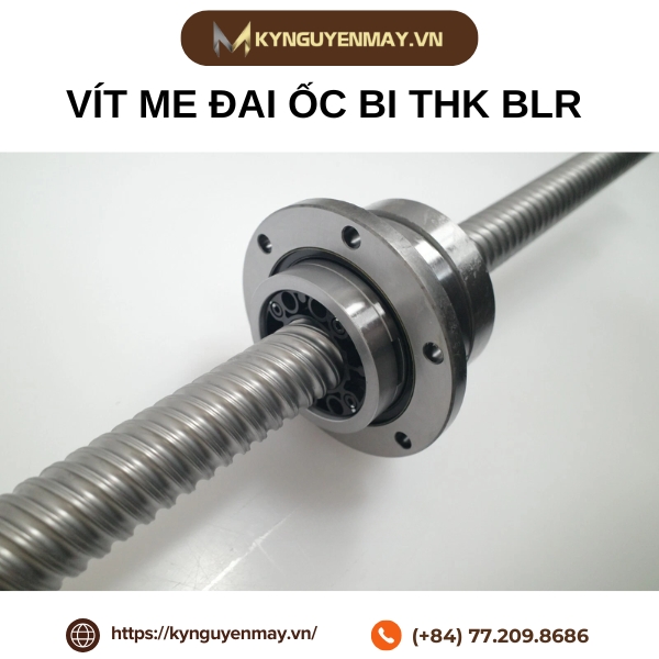 Trục vít me bi THK BLR | BLR1616-3.6, BLR2020-3.6, BLR2525-3.6, BLR3232-3.6, BLR3636-3.6, BLR4040-3.6, BLR5050-3.6
