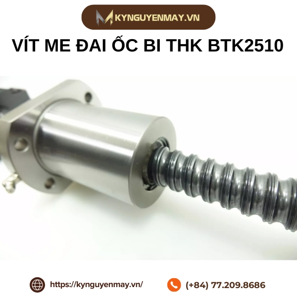 Vít me đai ốc bi THK BTK2510B (THK bóng vít BTK2510B)