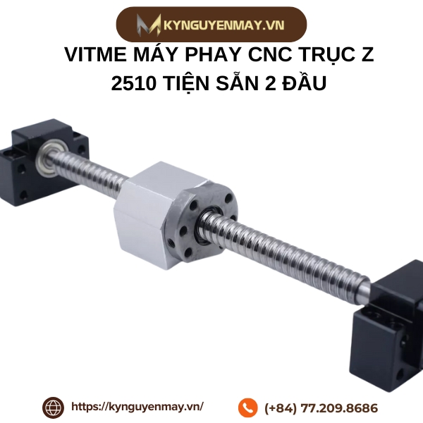 Vitme máy phay CNC trục Z 2510 tiện sẵn 2 đầu