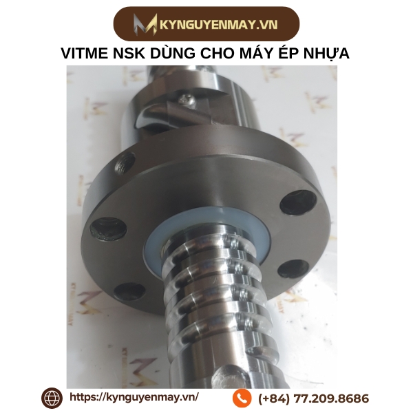 Vitme NSK dùng cho máy ép nhựa